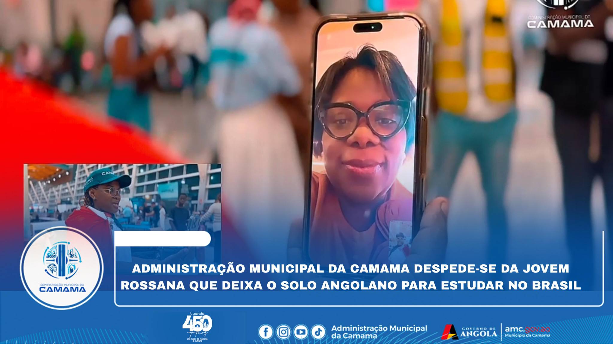 ‎ADMINISTRAÇÃO MUNICIPAL DA CAMAMA DESPEDE-SE DA JOVEM  ROSSANA QUE DEIXA O SOLO ANGOLANO PARA ESTUDAR NO BRASIL