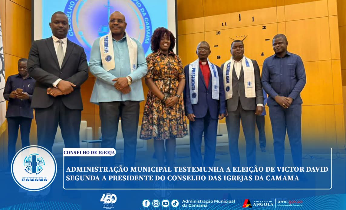 ADMINISTRAÇÃO MUNICIPAL TESTEMUNHA A ELEIÇÃO DE VICTOR DAVID SEGUNDA A PRESIDENTE DO CONSELHO DAS IGREJAS DA CAMAMA